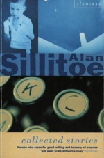 Collected Stories - Alan Sillitoe