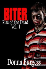 Biter (Rise of the Dead, #1) - Donna Burgess