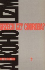 Alkoholizm, grzech czy choroba - Wiktor Osiatyński