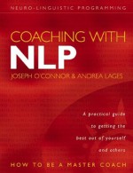 Coaching with NLP: How to be a Master Coach - Joseph O'Connor, Lages, Andrea Lages