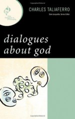 Dialogues about God (New Dialogues in Philosophy) - Charles Taliaferro