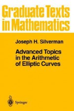 Advanced Topics in the Arithmetic of Elliptic Curves - Joseph H. Silverman