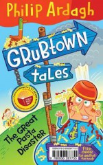 Pongwiffy and the Important Announcement / Grubtown Tales: The Great Pasta Disaster: A World Book Day Flip Book - Kaye Umansky, Philip Ardagh