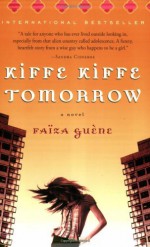 By Faiza Guene - Kiffe Kiffe Tomorrow (1st Edition) (6.3.2006) - Faiza Guene