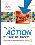 Taking Action on Adolescent Literacy: An Implementation Guide for School Leaders - Judith L. Irvin