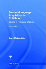 Second Language Acquisition in Childhood: Volume 1: Preschool Children - McLaughlin