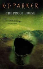 The Proof House - K.J. Parker