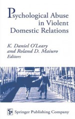 Psychological Abuse in Violent Domestic Relations - K. Daniel O'Leary