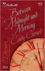 Between Midnight and Morning - Cindy Gerard