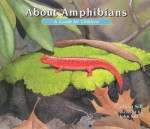 About Amphibians: A Guide for Children - Cathryn Sill