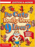 Do Cats Really Have 9 Lives (QUESTIONS & ANSWERS- HUNDREDS OF FUN-FILED QUESTIONS & ANSWERS) - Jane Parker Renick, Tony Tallarico, Rebecca L. Grambo