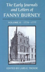 The Early Journals and Letters of Fanny Burney: Volume II, 1774-1777 - Lars E. Troide, Lars E. Troide