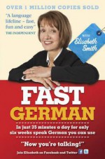 Fast German with Elisabeth Smith - Elisabeth Smith