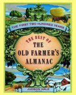 Best of the Old Farmer's Almanac: The First 200 Years - Judson Hale