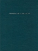 Yosemite and Sequoia: A Century of California National Parks - Richard J. Orsi, Alfred Runte, Marlene Smith-Baranzini