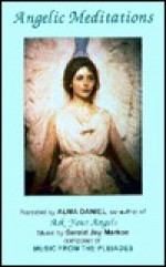 Angelic Meditations - Alma Daniel, Gerald Markoe