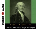 The Greatest Americans Series: George Washington: A Selection of His Letters - George Washington, Robin Field