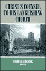 Christ's Counsel to His Languishing Church - Obadiah Sedgwick