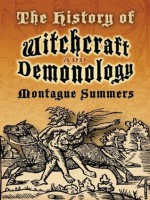 The History of Witchcraft and Demonology (Dover Occult) - Montague Summers