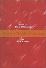 Rational Models of Cognition - Michael Oaksford, Nick Chater