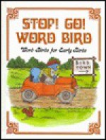 Stop! Go! Word Bird - Jane Belk Moncure, Linda Hohag