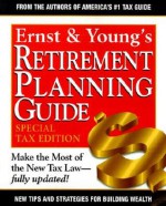 Ernst & Young's Retirement Planning Guide , Special Tax Edition - William J. Arnone, ERNST & YOUNG