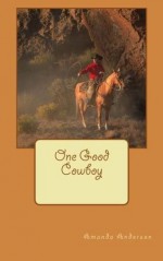 One Good Cowboy - Amanda Anderson