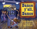 Dance y'all, Dance - Kelly Bennett, Terri Murphy