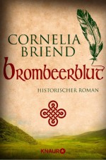 Brombeerblut: historischer Roman (KNAUR eRIGINALS) - Cornelia Briend