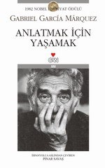 Anlatmak İçin Yaşamak - Pınar Savaş, Gabriel García Márquez