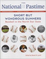 The National Pastime, 2012: Short but Wondrous Summers: Baseball in the North Star State - Society for American Baseball Research (SABR)