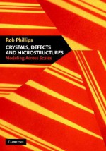 Crystals, Defects and Microstructures: Modeling Across Scales - Rob Phillips