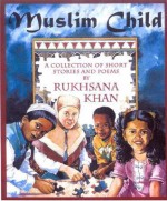 Muslim Child - Rukhsana Khan, Patty Gallinger