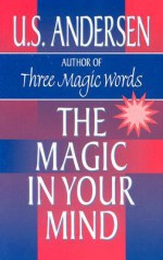 The Magic in Your Mind - Uell Stanley Andersen