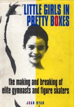 Little Girls in Pretty Boxes - Joan Ryan