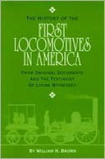 First Locomotives in America - William Brown