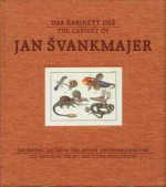 The Cabinet of Jan Svankmajer: The Pendulum, the Pit, and Other Pecularities - Gerald Matt, Ursula Blickle, Gaby Hartel, Jan Svankmajer