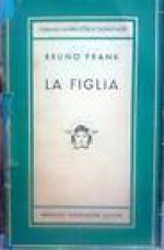 La figlia - Bruno Frank, Bruno Arzeni