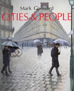 Cities and People: A Social and Architectural History - Mark Girouard