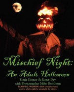 Mischief Night: An Adult Halloween - Sonja Kraner, Roger Day, Mike Henthorn