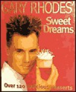 Gary Rhodes' Sweet Dreams - Gary Rhodes