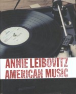 Annie Leibovitz: American Music - Annie Leibovitz, Patti Smith, Rosanne Cash, Steve Earle, Ryan Adams, Beck, Mos Def