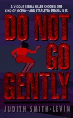 Do Not Go Gently - Judith Smith-Levin