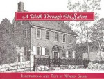 A Walk Through Old Salem - Walter Stone