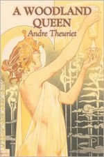 A Woodland Queen - Andre Theuriet, Melchior de Vogue