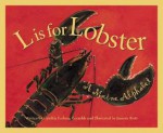 L Is for Lobster: A Maine Alphabet (Discover America State by State) - Cynthia Furlong Reynolds, Jeannie Brett