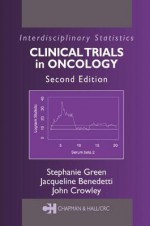 Clinical Trials In Oncology - Stephanie Green, Jacqueline Benedetti, John Crowley