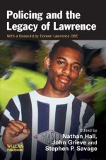 Policing the Legacy of Lawrence - Nathan Hall, John Grieve, Stephen Savage, Doreen Lawrence OBE