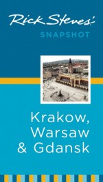 Rick Steves' Snapshot: Krakow, Warsaw & Gdansk (Rick Steves' Snapshot) - Rick Steves, Cameron Hewitt