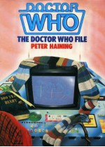 The Doctor Who File - Peter Haining, Robert Holmes